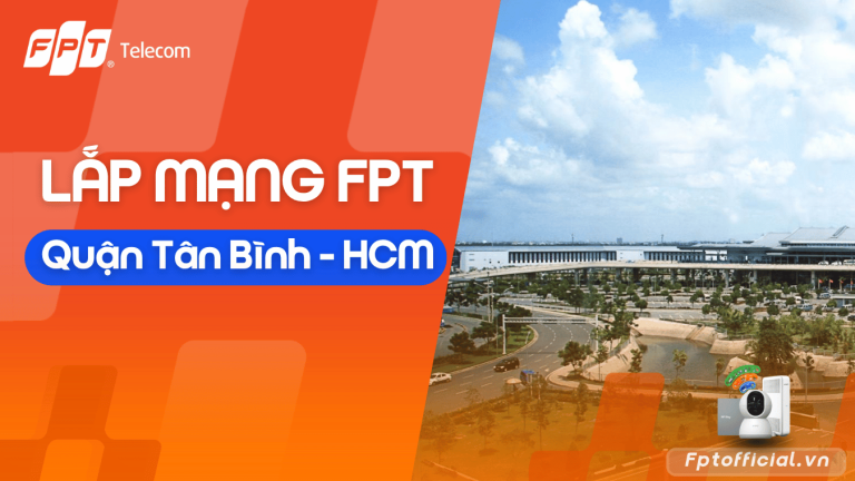 Lắp Mạng FPT Tân Bình – Internet WiFi 6, WiFi 7, Combo TV
