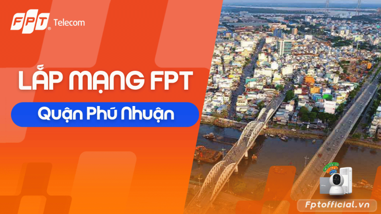 Lắp Mạng FPT Phú Nhuận – Internet WiFi 6, WiFi 7, Combo TV