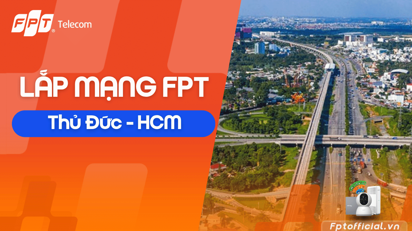 Lắp mạng FPT Thủ Đức – Internet WiFi 6, Combo truyền hình, WiFi 7 ưu đãi mới nhất 1 lắp mạng fpt thủ đức