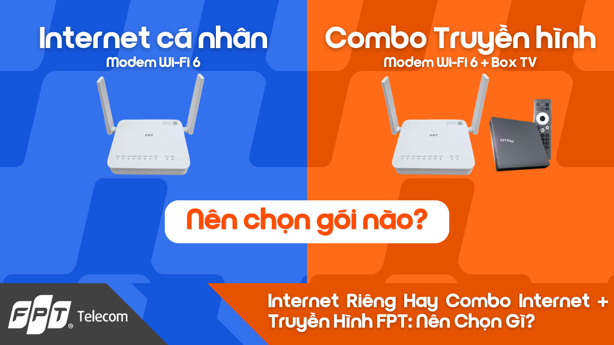 Internet Riêng Hay Combo Internet + Truyền Hình FPT: Nên Chọn Gì? 1 internet-rieng-hay-combo-internet-truyen-hinh-fpt
