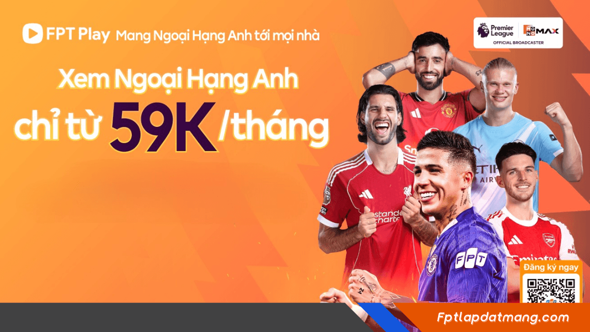 Internet Riêng Hay Combo Internet + Truyền Hình FPT: Nên Chọn Gì? 2 VVIP ngoai hang Anh