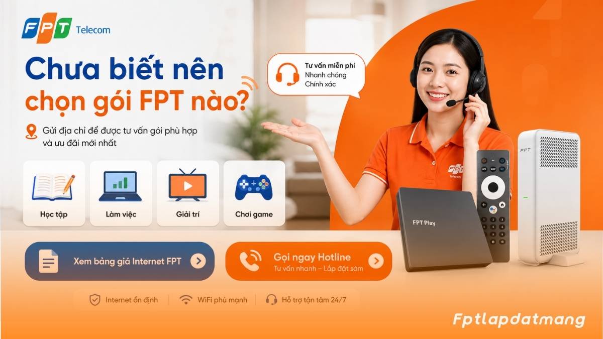 Gói Internet FPT nào phù hợp cho học tập, làm việc, giải trí? 5 Tư vấn chọn gói Internet FPT phù hợp theo nhu cầu sử dụng